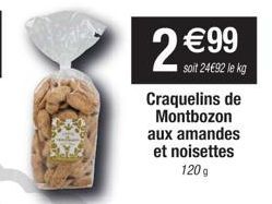 KALS  2 € 99  soit 24€92 le kg  Craquelins de Montbozon aux amandes et noisettes 120 g 