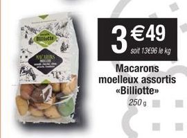 Billette  MACARIAS  3 €49  soit 13€96 le kg  Macarons moelleux assortis  «Billiotte»> 250g 