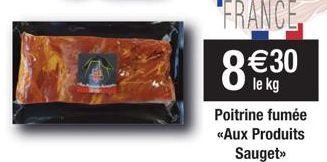 8  le kg  Poitrine fumée «Aux Produits Sauget>> 