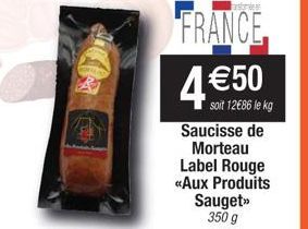 FW  FRANCE  4 €50  soit 12€86 le kg Saucisse de Morteau Label Rouge «Aux Produits Sauget>> 350 g 