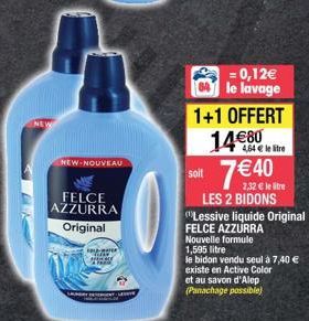 NEW-NOUVEAU  FELCE AZZURRA Original  S-MA  we  MUGET EVENT  = 0,12€ le lavage 1+1 OFFERT  soit  14€80  4,64€ le litre  7 €40  2,32 € le tre LES 2 BIDONS Lessive liquide Original FELCE AZZURRA  Nouvell