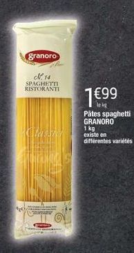 gi  Ma  granoro the  №. 14  SPAGHETTI RISTORANTI  way  TORTY  1€99  Pâtes spaghetti GRANORO  1 kg existe en différentes variétés 