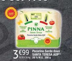 PINNA  Santa Teresa Pecine Sardo Doce DOP  Pecorino Sardo doux SANTA TERESA AOP 19,95 € kg 28 % M.G, 200 g  3 €99  AGAR GHEEPS CHEESE  NOHOLOM 