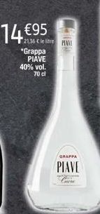 14 €95  21,36 € le litre MAIE *Grappa PIAVE 40% vol. 70 cl  GRAPPA  PIAVE 