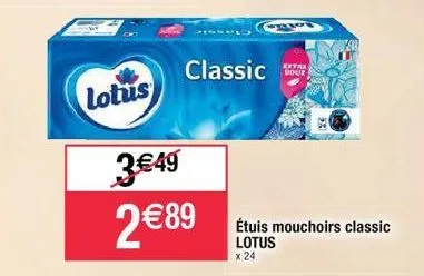 lotus  3€49 2 €89  classic  extra dour  étuis mouchoirs classic lotus  x 24 