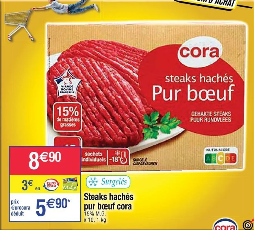 8 € 90  3€ en  prix €urocora déduit  viande bovine francaise  15%  de matières grasses  euro cora  surgelés  steaks hachés  5€90* pur boeuf cora  15% m.g. x 10, 1 kg  sachets individuels -18°c  cora  