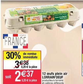 FRANCE 30% de remise 3€38  immédiate  0,29 € la pièce  soit 2€37  p  origine  Longin PO  Pere debe Surnam  NILL forme de le Farm Kw  12 œufs plein air LORRAIN'OEUF producteurs lorrains et calibres dif