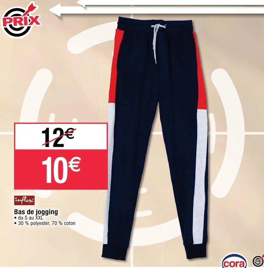prix  12€ 10€  influx  bas de jogging • du s au xxl  30 % polyester, 70 % coton  (cora  19  
