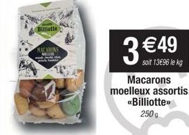 Billiette  MACARONS  L  3 €49  soit 13€96 le kg  Macarons moelleux assortis «Billiotte»> 250 g 