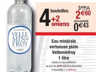 velle  min froy  bouteilles  soit la bouteille  +2 ffertes €43  3 €90 a  2€60 