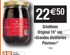 griotti  22 €50  griottines original 15° vol. «grandes distilleries peureux»>*  1 litre 