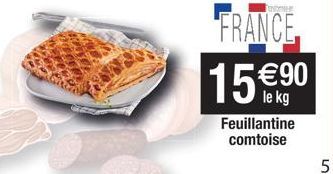 FRANCE  15 €90  le kg Feuillantine comtoise  5 