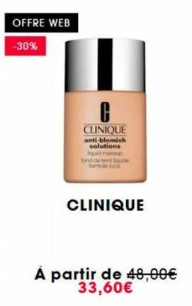 offre web  -30%  c  clinique anti-blemish solutions kod makeup fond de teint liquid  clinique  a partir de 48,00€ 33,60€ 