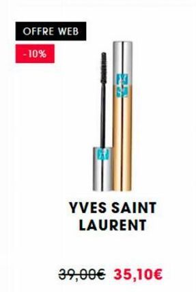 OFFRE WEB  -10%  1 62  YVES SAINT LAURENT  39,00€ 35,10€ 