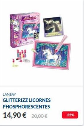 Moter  M  LANSAY GLITTERIZZ LICORNES  PHOSPHORESCENTES 14,90 € 20,00 €  -25% 