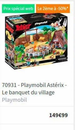 Prix spécial web Le 2ème à -50%*  Asterar playmobil  70931 - Playmobil Astérix - Le banquet du village Playmobil  149€99 