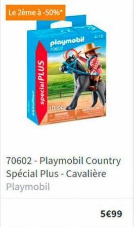 Le 2ème à -50%*  special PLUS  playmobil  70602  10 pc  70602 - Playmobil Country Spécial Plus - Cavalière Playmobil  5€99 