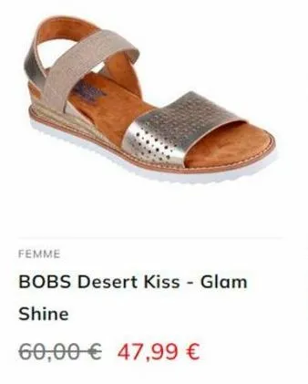 femme  bobs desert kiss - glam  shine  60,00€ 47,99 € 