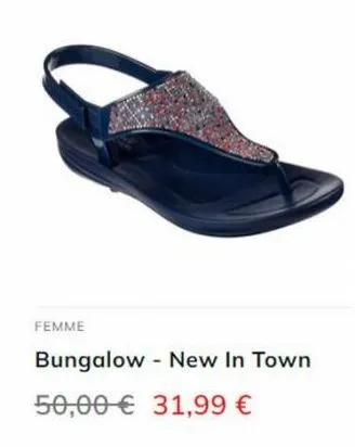 femme  bungalow - new in town  50,00 € 31,99 € 