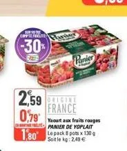 sur votr  compte roslite  -30%  2,59 ugual france 0,79  hinter  yaourt aux fruits rouges panier de yoplait 1,80 le pack 8 pots x 130 g  soit le kg: 2,49 €  panier 