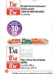 SURVITE care  (-30%  Herta Pizza  1,45 ORIGINE SUISSE  0,46  Páte à Pizza Fine & Ronde MERTA  0,99 La pièce 265  Soit le kg : 5,47 € 
