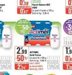 gee  cartefelte  lagete  yaourt nature bio vrai  0,87 le pack 4 pots x 125g  soit le kg: 2,50 €  50 actimel  systeme  6 immunitaire  soit le : 3.73 € 