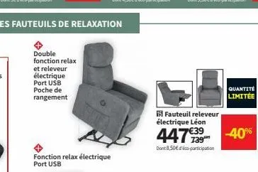 double fonction relax et releveur électrique port usb  poche de rangement  les fauteuils de relaxation  fonction relax électrique port usb  quantité limitée  15 fauteuil releveur électrique léon  447€