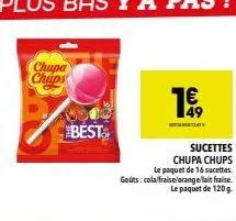 chupa chips  best  16,  sucettes chupa chups le paquet de 16 sucettes.  gouts: cola/fraise/orange lait fraise. le paquet de 120 g 