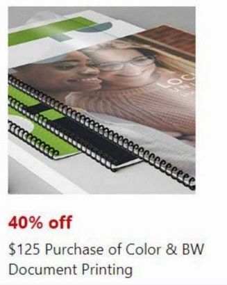 eccccceeeee  eeeeeccceeeeee  40%  off  $125 Purchase of Color & BW  Document Printing 