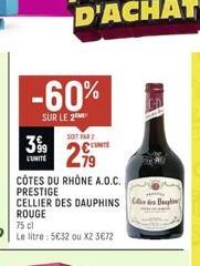 -60%  SUR LE 2  SOIT FARZ  399 CONTE 29  L'UNITÉ  CÔTES DU RHONE A.O.C. PRESTIGE CELLIER DES DAUPHINS B ROUGE 