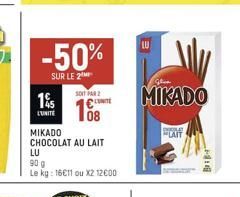 -50%  SUR LE 2  15 LUNITE  SOIT PAR 2  108  MIKADO CHOCOLAT AU LAIT  LU  90 9  Le kg: 16€11 ou X2 12600  MIKADO  A  FLAIT  Bibe 