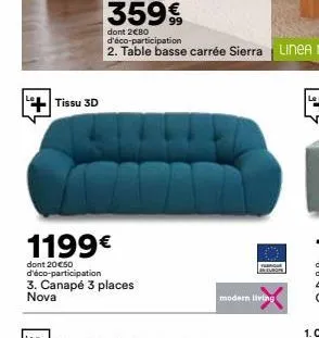 tissu 3d  1199€  dont 20€50 d'éco-participation  3. canapé 3 places nova  modern living  