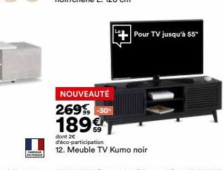 Func  +Pour TV jusqu'à 55"  NOUVEAUTÉ  269-30-1899  dont 2€ d'éco-participation  12. Meuble TV Kumo noir 