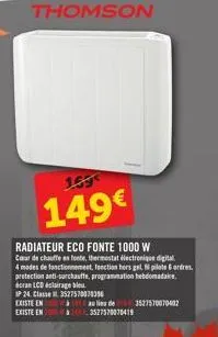 thomson  149€  radiateur eco fonte 1000 w cour de chauffe es fonte, thermostat électronique digital 4 modes de fonctionnement, foection hors gal piloteordres.  protection anti-surchauffe, programmatio