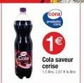 Cola  (cora)  1€  Cola saveur  cerise 150 
