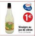 cora  produ  Vinaigre au jus de citron  1€ 