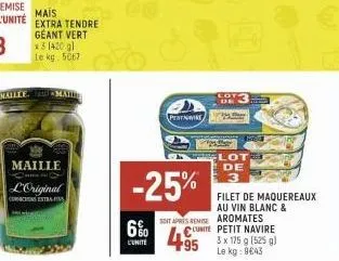 mais  l'unite extra tendre géant  maille  x3 (420g) le kg 5067  maille  j  l'original  cochons extra fis  6%  l'unité  pratnwire  -25%  sont apres remise lunite  lot  alber  lot de  filet de maquereau