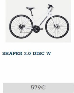 SHAPER 2.0 DISC W  579€ 