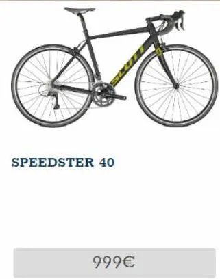 speedster 40  999€ 