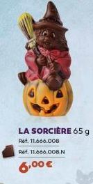 LA SORCIÈRE 65 g  Ref. 11.666.008  Ref. 11.666.008.N  6,00€ 