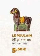 LE POULAIN 65 g +11 cm Réf. 11.611.036  5,50 € 