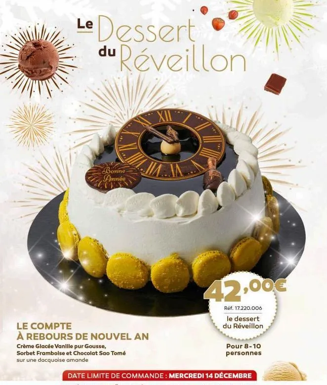 le dessert du réveillon  bonne année  www  le compte  à rebours de nouvel an  crème glacée vanille pur gousse,  sorbet framboise et chocolat sao tomé  sur une dacquoise amande  42,00€  réf. 17.220.006