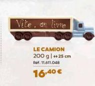 Vite, an livre  00  LE CAMION 200 g | +25 cm  Réf. 11.611.048  16,40 € 