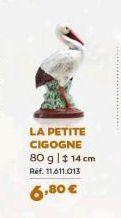 LA PETITE CIGOGNE 80 g | $ 14 cm Réf. 11.611.013  6.80 € 