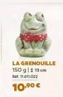 la grenouille 150 g | #13 cm ref. 11.611.022  10,⁹⁰ € 