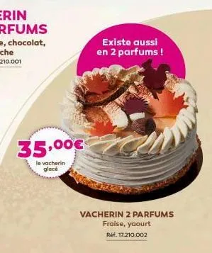 35,00€  le vacherin glacé  existe aussi en 2 parfums !  vacherin 2 parfums fraise, yaourt  réf. 17.210.002 