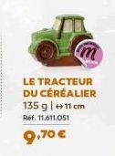 LE TRACTEUR DU CÉRÉALIER 135 g | +11 cm  Ref. 11.611.051  9,70 € 