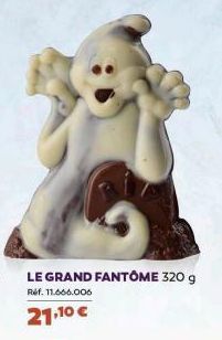 LE GRAND FANTÔME 320 g  Ref. 11.666.006  21,10 € 