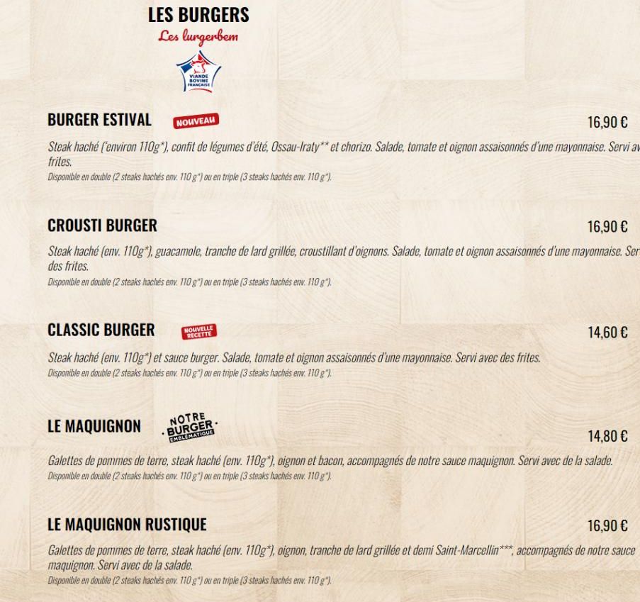 LES BURGERS Les lurgerbem  VIANDE BOVINE FRANCAISE  BURGER ESTIVAL  NOUVEAU  16,90 €  Steak haché (environ 110g), confit de légumes d'été, Ossau-Iraty** et chorizo. Salade, tomate et oignon assaisonné