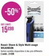 -50%  soit l'unité  15699  rasoir shave & style multi-usage wilkinson  autres variétés disponibles à des prix différents l'unité : 31€99  wilkinson sysword shave style  mati-use 